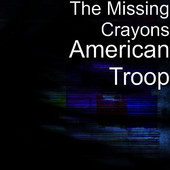 American Troop - The Missing Crayons
